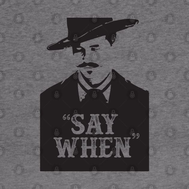 Doc Holiday - Say when - Tombstone - Movie Quotes - Westerns - USA by Forgotten Flicks